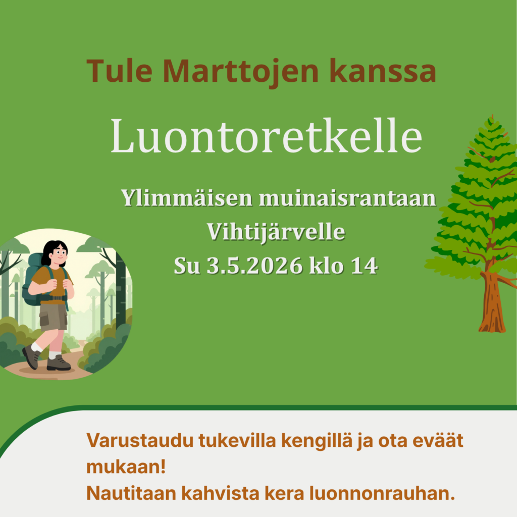 Mainoskuva Marttojen luontoretkestä. Paikkana Ylimmäisen muinaisranta vihtijärvi. Aika 3.5.2026 klo 14. Mainoksessa havupuu ja retkeilijä piirroksina. 